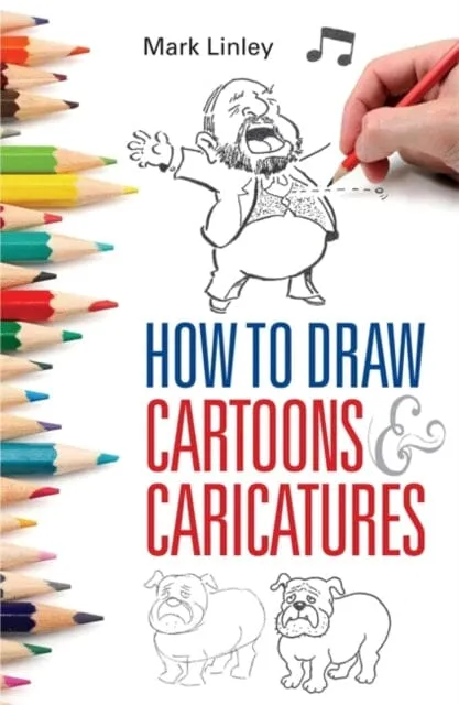 How To Draw Cartoons and Caricatures by Mark Linley